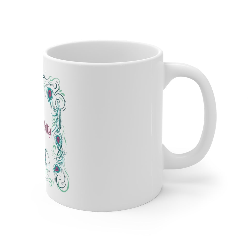 "Pretty and Petty" Mug 11oz