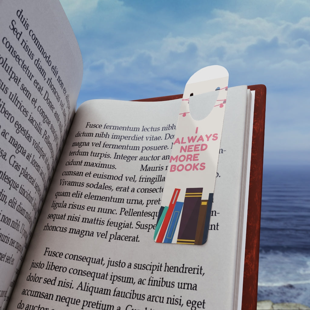 "I always need more Books" Bookmark