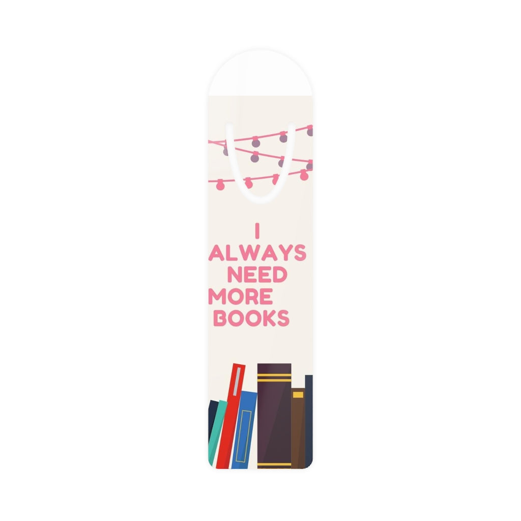 "I always need more Books" Bookmark