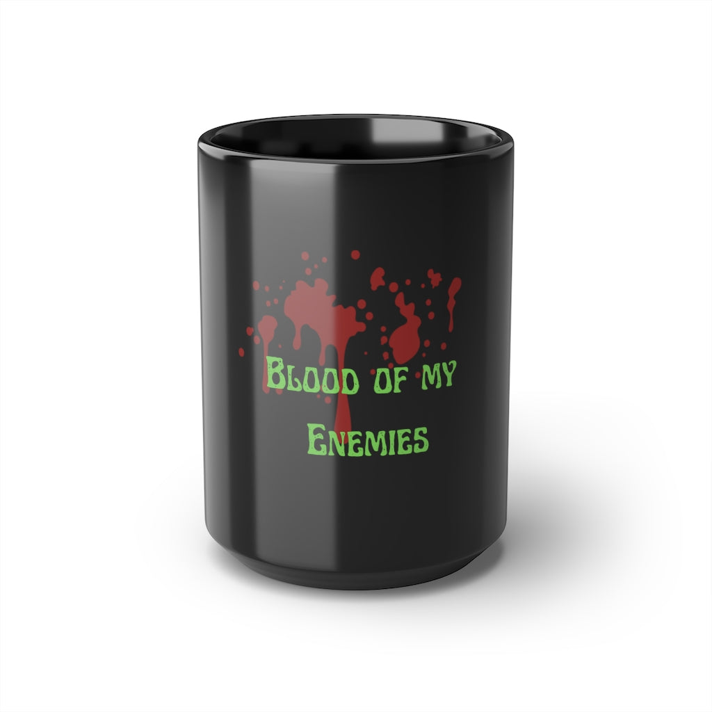 "Blood of my Enemies" Black Mug, 15oz