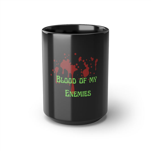 "Blood of my Enemies" Black Mug, 15oz