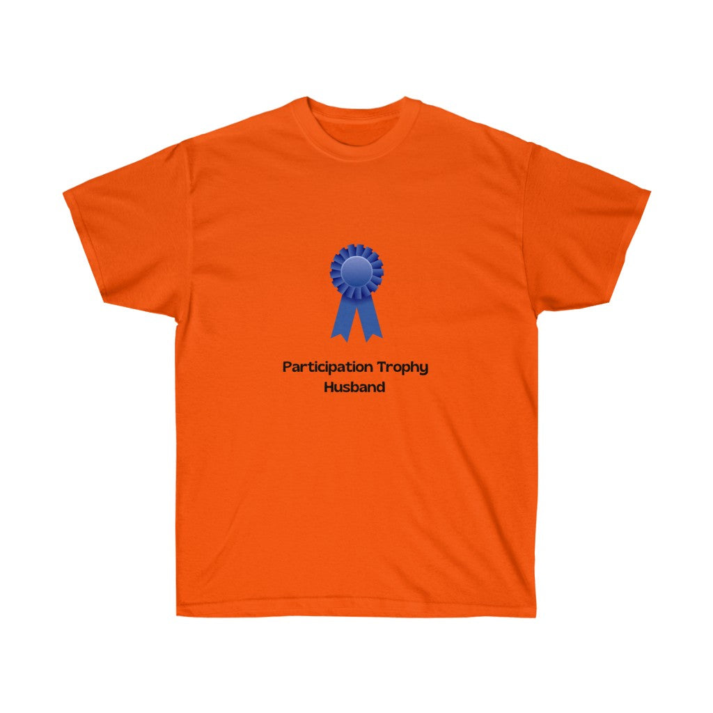 "Participation Trophy Husband" Unisex Ultra Cotton Tee