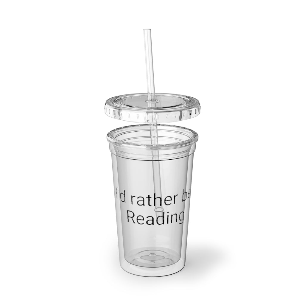 "I'd rather be Reading" Suave Acrylic Cup
