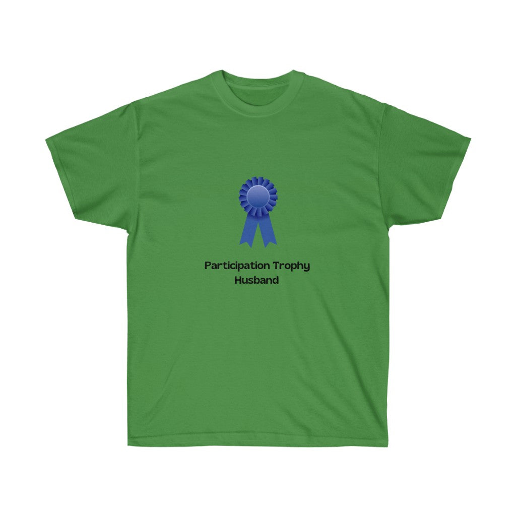 "Participation Trophy Husband" Unisex Ultra Cotton Tee
