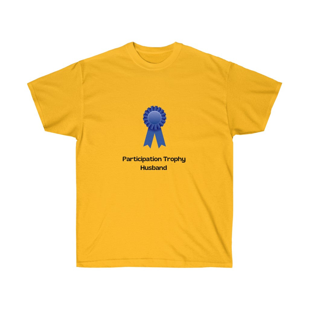 "Participation Trophy Husband" Unisex Ultra Cotton Tee